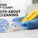 Is Your Home Actually Clean? The Truth About Deep Cleaning