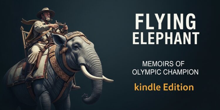 The Flying Elephant Memoirs of an Olympic Champion Kindle Edition